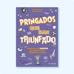 Pringados que han triunfado