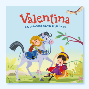 Valentina. La princesa salva el príncep (CAT)